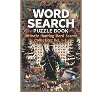 Ultimate Hunting Word Search Puzzle Book: Big Game, Waterfowl & Upland Bird Hunting Word Search Puzzles for Hunting Lovers | 6x9 Book, 330 Pages | 165 ... Road Trips & Quiet Evenings By the Fire