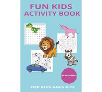 Ultimate Kids’ Activity Book: 50 Fun Brain Games for Ages 8-12: Mazes, Word Searches, Mine Finder Puzzles & More | 100 Pages of Screen-Free Learning and Play (6x9 Inches)