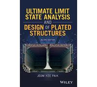 Paik & Jeom Kee – Ultimate Limit State Analysis and Design of Plated Structures