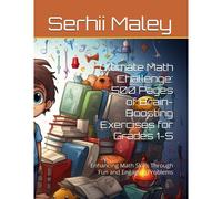 Ultimate Math Challenge: 500 Pages Of Brain-Boosting Exercises For Grades 1-5: Enhancing Math Skills Through Fun And Engaging Problems