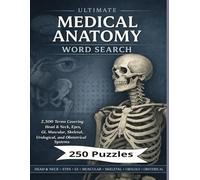 Ultimate Medical Anatomy Word Search: 2,500 Terms Covering Head & Neck, Eyes, GI, Muscular, Skeletal, Urological, and Obstetrical Systems