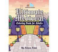 Ultimate Medieval Coloring Book for Adults: Battles, Legends & Old-World Art