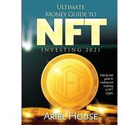 Ultimate Money Guide To Nft Investing 2021