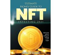 Ultimate Money Guide To Nft Investing 2021