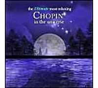 Ultimate Most Relaxing Chopin in Universe/Various