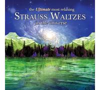 Ultimate Most Relaxing Strauss Waltzes in/Various