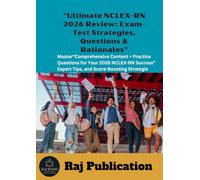 "Ultimate NCLEX-RN 2026 Review: Exam-Test Strategies, Questions & Rationales" .: Master “Comprehensive Content + Practice Questions for Your 2026 ... Expert Tips, and Score-Boosting Strategie .