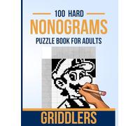 Ultimate Nonogram Challenge: 100 Expert-Level Puzzles for Puzzle Masters: Test Your Skills with the Hardest Nonogram Puzzles Ever!