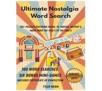Ultimate Nostalgia Word Search: A Nostalgia Filled, Brain-Boosting Journey Through the 1950s-1980s Filled with Wholesome Fun and Feel-Good Logic! | ... Pages | 100+ Puzzles, 1400+ Words to Solve!