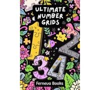 Ultimate Number Grids: The Next Big Trend in Logic Based Number Puzzles