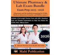 Ultimate Pharmacy & Lab Bundle Exam Prep 2025-2026 . preparing for CMA, Medical Laboratory Scientist, and MBLEx: Includes 6 Full-Length Practice ... Help You Master the CMA, MLS , MBLEx Exams