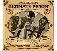 Ultimate Pickin': The Best Of Instrumental Bluegrass