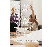 Ultimate Planner Books: Organize Your Life with Style": Efficiently Plan Your Days, Boost Productivity, and Stay Motivated.