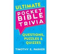 Ultimate Pocket Bible Trivia Questions Puzzles Quizzes by Timothy E. Parker Timothy E. Parker (Auteur)