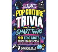 Ultimate Pop Culture Trivia for Smart Teens: 90 Epic Facts from the 2 Decades That Shaped Your World; Trivia Questions and Fascinating Facts About ... from the 2010s and 2020s, Gift for Teens