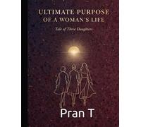 Ultimate Purposes of a Women's Life: A tale of three daughters