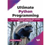 Ultimate Python Programming – 650+ prog., 900+ exerc., 5 projets – Éd. anglaise – BPB Publications