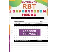 Ultimate RBT Supervision Hours Logbook & Tracker: Simplified Record Keeping for Behavior Technicians and BCBA - Enhance Your ABA Supervision Experience & Boost Professional Growth