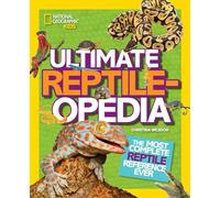 Ultimate Reptileopedia: The Most Complete Reptile Reference Ever