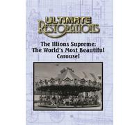 Ultimate Restorations: The Illions Supreme: The World's Most Beautiful Carousel