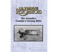 Ultimate Restorations: The Lysander: Canada's Unsung Hero [Dvd]