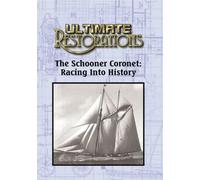 Ultimate Restorations: The Schooner Coronet: Racing Into History [Dvd]