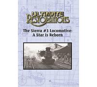 Ultimate Restorations: The Sierra #3 Locomotive: A Star is Reborn [DVD]
