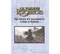 Ultimate Restorations: The Sierra #3 Locomotive: A Star Is Reborn [Dvd]