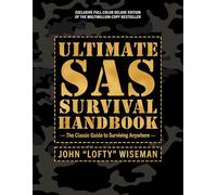Ultimate SAS Survival Handbook Deluxe Edition: The Classic Guide to Surviving Anywhere