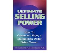 (Ultimate Selling Power: How to Create and Enjoy a Multimillion Dollar Sales Career) By Donald Moine (Author) Paperback on (Mar , 2005)