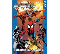 Ultimate Spider-Man - Volume 18: Ultimate Knights