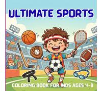 Ultimate Sports Coloring Book For Kids: Vibrant, Easy Sport Scenes SOCCER ,BASEBALL, HOCKEY,RUGBY,VOLLEYBALL and More for Kids Ages 4-8 Who Love Games, Movement, and Coloring /