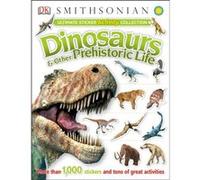 Ultimate Sticker Activity Collection Dinosaurs and Other Prehistoric Life More Than 1000 Stickers and Tons of Great Activities by Dk Dk (Auteur)