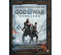ULTIMATE STRATEGY GUIDE FOR GOD OF WAR RAGNAROK: The Complete Companion: Nornir Chests, Odin’s Ravens, and Hidden Secrets