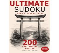 Ultimate Sudoku Challenge: 200 Hard and Expert Sudoku Puzzles for Adults | Includes Complete Answer Key