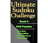Ultimate Sudoku Challenge - Book 4 ( Pocket Size, Travel Size 5 x 8 in. ): 300 Easy, Medium, Advanced & Hard Puzzles for All Skill Levels
