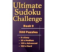 Ultimate Sudoku Challenge - Book 8 ( Pocket Size, Travel Size 5 x 8 in. ): 300x Medium, Advanced & Hard Puzzles for All Skill Levels