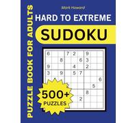 Ultimate Sudoku Challenge: Hard to Extreme Puzzles for Adults to Boost Memory and Focus