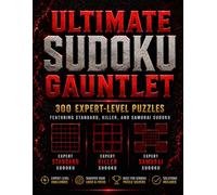 Ultimate Sudoku Gauntlet: 300 Expert-Level Puzzles Featuring Standard, Killer, and Samurai Sudoku Challenges