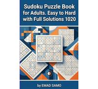 Ultimate Sudoku Puzzle Book for Adults: Over 1000 Easy to Hard Brain-Challenging Puzzles: Boost Your Logic Skills with Fun Sudoku Challenges and Complete Solutions