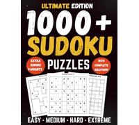 Ultimate Sudoku Puzzle Book for Adults, Teens and Seniors: 1000+ Easy, Medium, Hard, and Extreme Puzzles with Solutions and Extra Variants