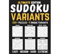 Ultimate Sudoku Variants: 500+ Puzzles Across 9 Unique Variants Including Killer, Jigsaw, Diagonal, Even-Odd, Hyper, Samurai, 12×12 and 16×16