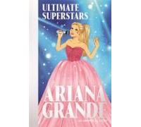 Ultimate Superstars: Ariana Grande
