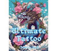 Ultimate Tattoo Coloring Book: Colouring Pages for Teens and Adults. Relaxation with Beautiful Modern Tattoo Designs Themes Such as Sugar Skulls, ... Teens and Adult ( Modern Tattoos Creative )
