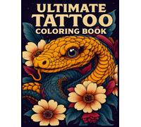 Ultimate Tattoo Coloring Book: Over 50 Coloring Pages For Adult Relaxation With Beautiful Modern Tattoo Designs Such As Sugar Skulls, Hearts, Roses and More!