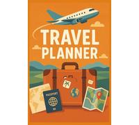 Ultimate Travel Planner Log Book: Plan, Organize, and Track Your Adventures Around the World [6 x 9 100+ Pages]
