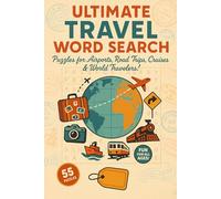 Ultimate Travel Word Search Book: 55 Calming Travel Word Puzzles for Road Trips, Hotel Downtime, Lazy Vacation Days, 6x9