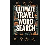 ultimate travel word search: Decode the Travel Terms| Find Your Next Adventure| Wanderlust Words: A Journey Through Letters.