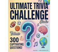 Ultimate Trivia Challenge Journal: 300 Questions Across 9 Exciting Categories | Test Your Knowledge, Track Your Score, and Become the Ultimate Trivia Champion