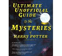 Ultimate Unofficial Guide to the Mysteries of Harry Potter